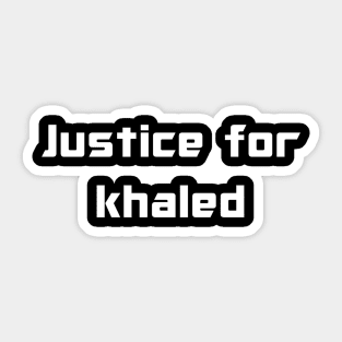 Justice for Khaled Sticker